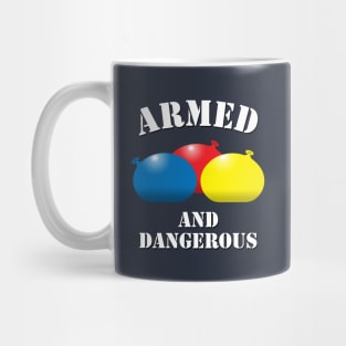 Armed and Dangerous Water Balloons Mug